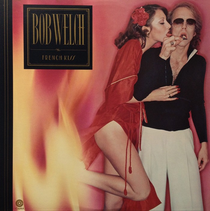 Bob Welch — French Kiss