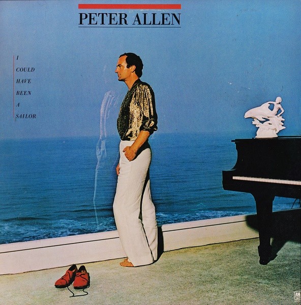 Peter Allen — I Could Have Been a Sailor